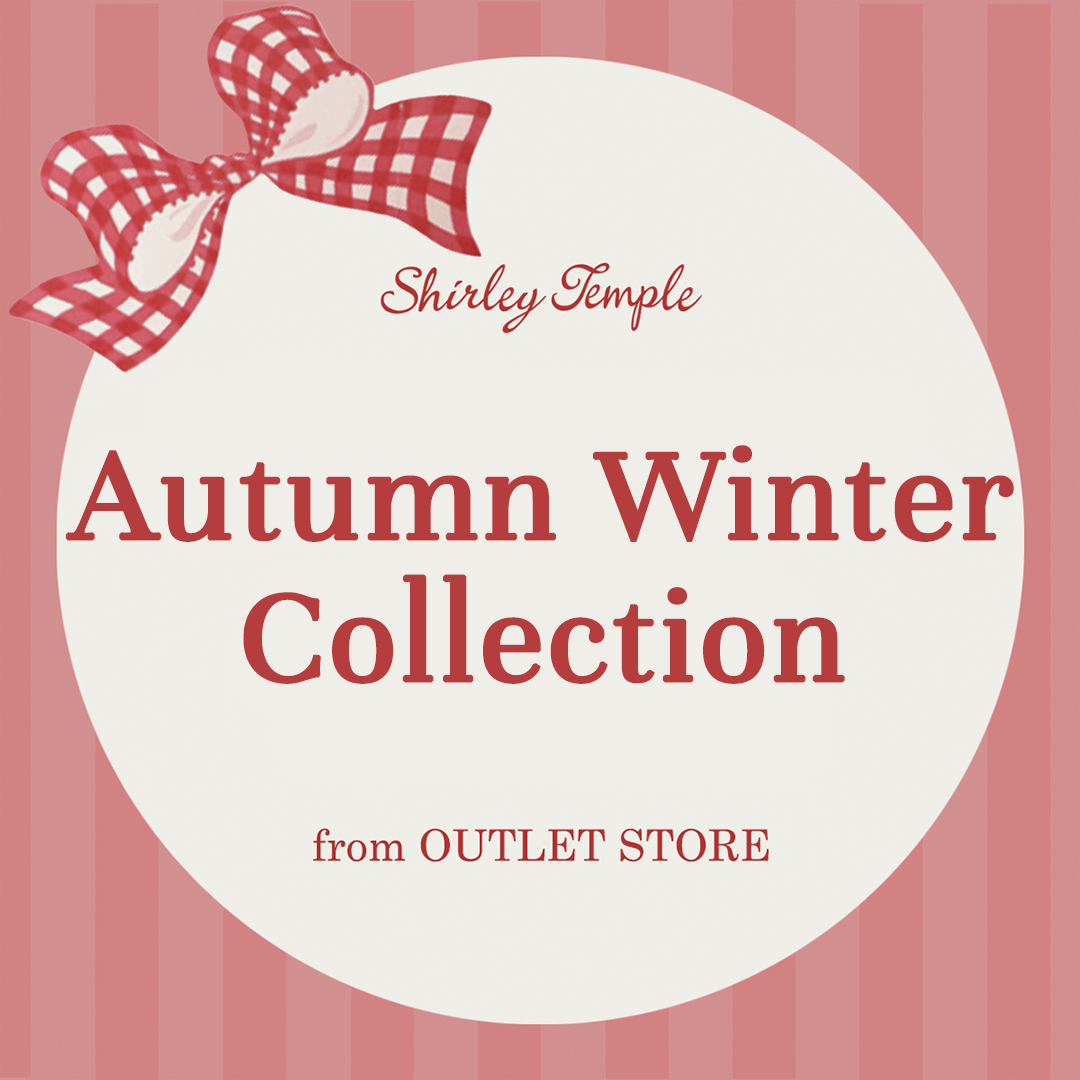 AUTUMN WINTER COLLECTION – Shirley Temple Outlet Store